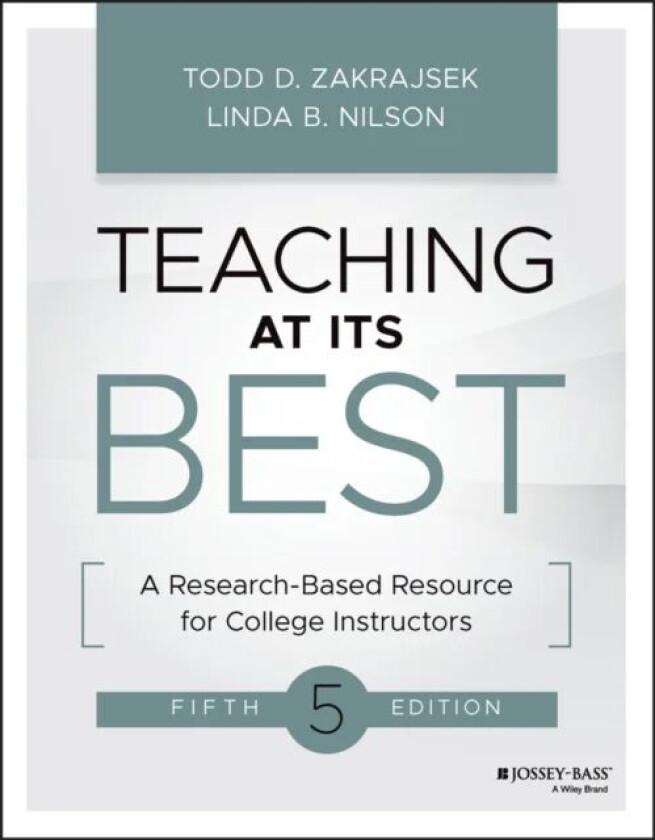 Teaching at Its Best av Todd D. Zakrajsek, Linda B. (Clemson University) Nilson