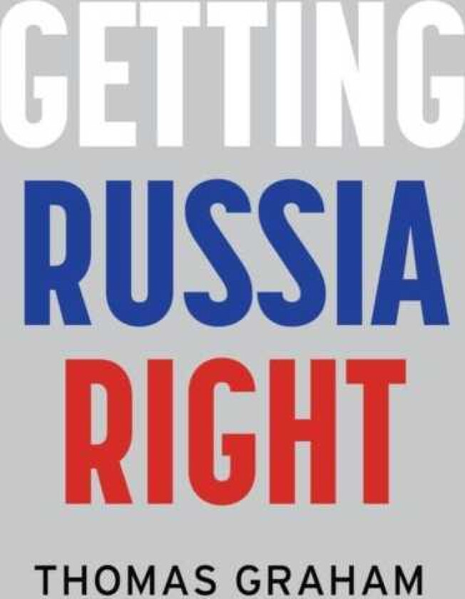 Getting Russia Right