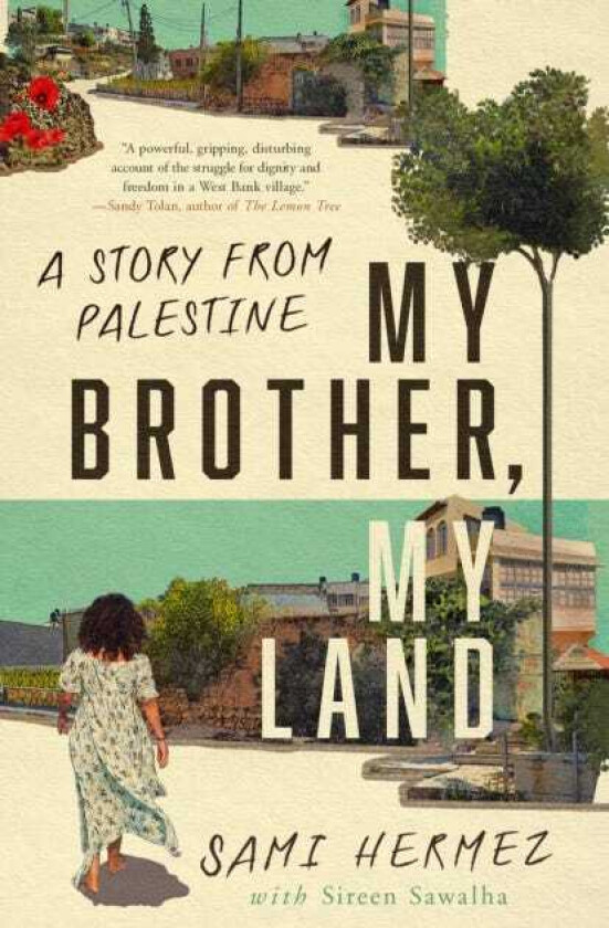 My Brother, My Land A Story from Palestine