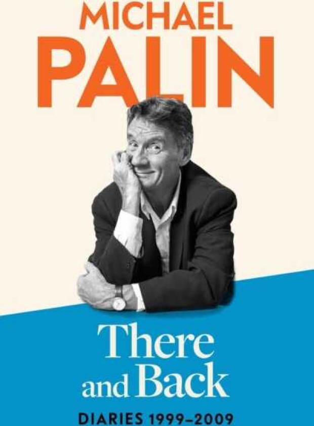 There and Back Diaries 19992009: The brand new volume from the beloved author, TV icon and Monty Python star