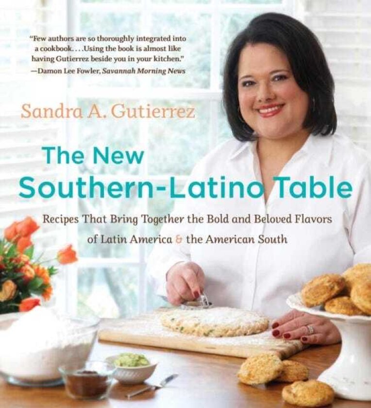 The New SouthernLatino Table Recipes That Bring Together the Bold and Beloved Flavors of Latin America and the American South