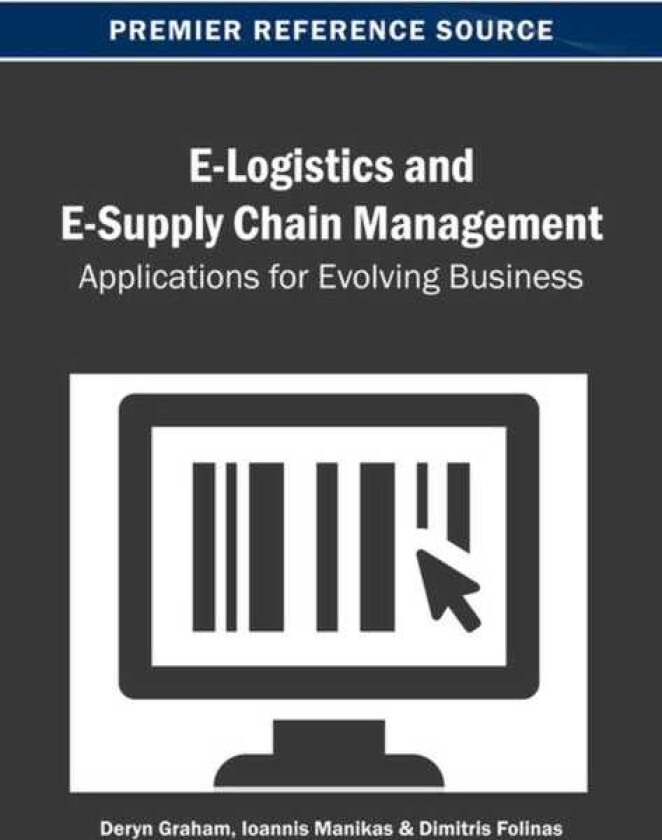 ELogistics and ESupply Chain Management Applications for Evolving Business