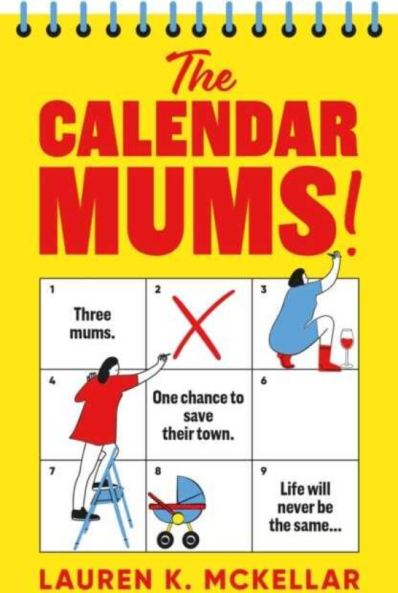 The Calendar Mums A wonderfully laughoutloud novel of motherhood and friendship