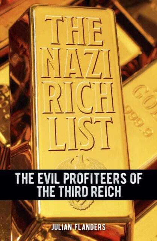 The Nazi Rich List The Evil Profiteers of the Third Reich