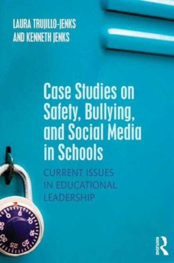 Case Studies on Safety, Bullying, and Social Media in Schools Current Issues in Educational Leadership
