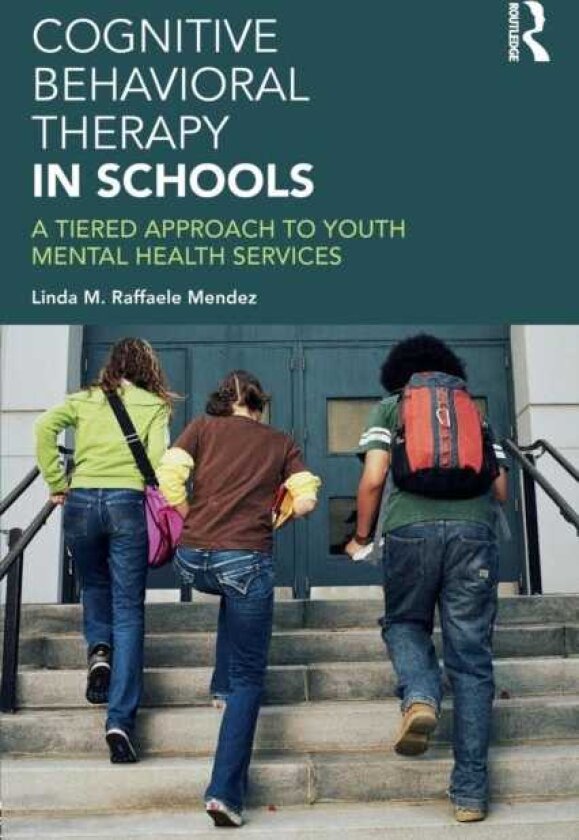 Cognitive Behavioral Therapy in Schools A Tiered Approach to Youth Mental Health Services