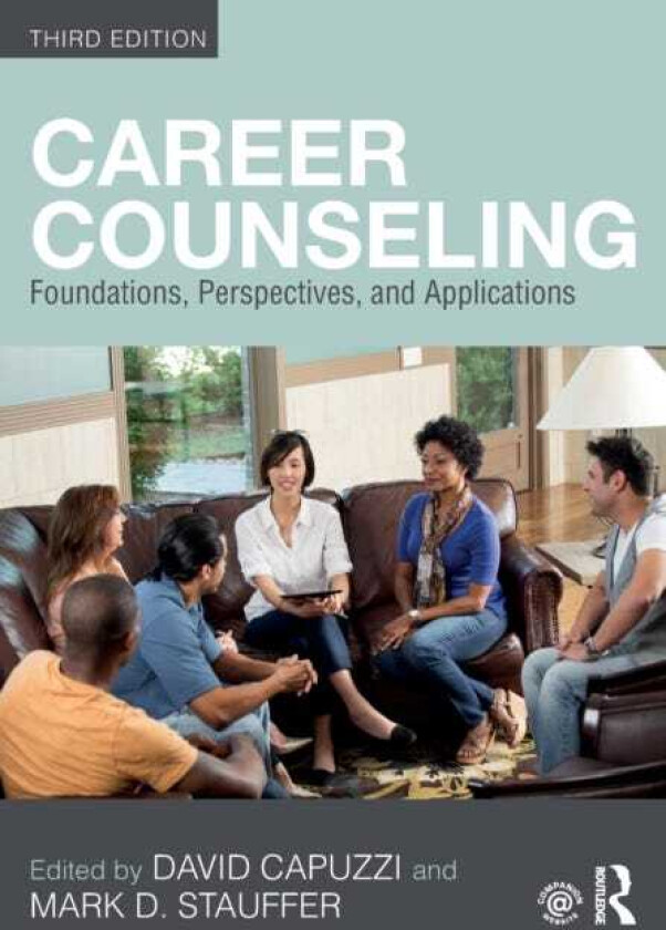 Career Counseling Foundations, Perspectives, and Applications