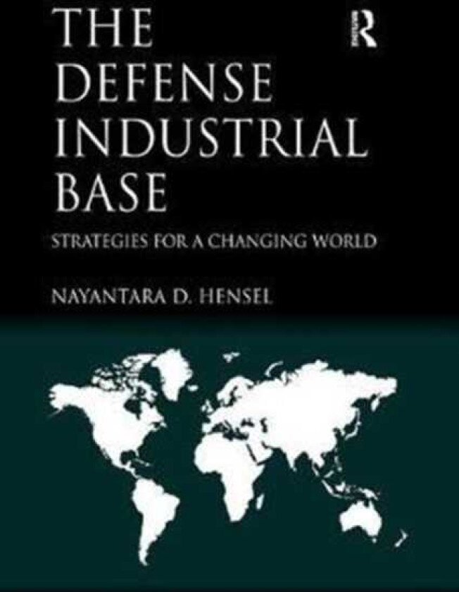 The Defense Industrial Base Strategies for a Changing World