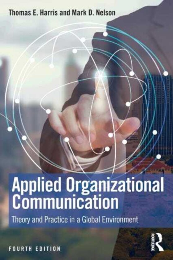 Applied Organizational Communication Theory and Practice in a Global Environment
