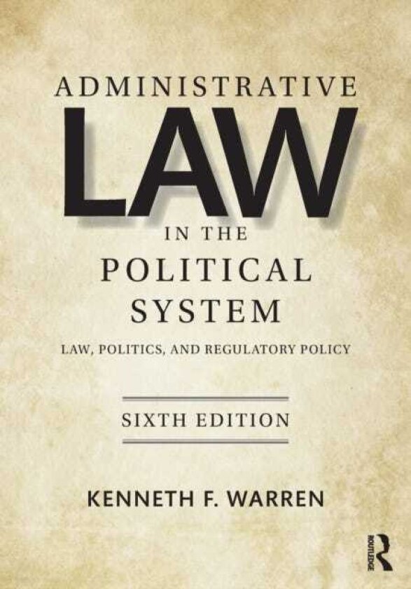 Administrative Law in the Political System Law, Politics, and Regulatory Policy