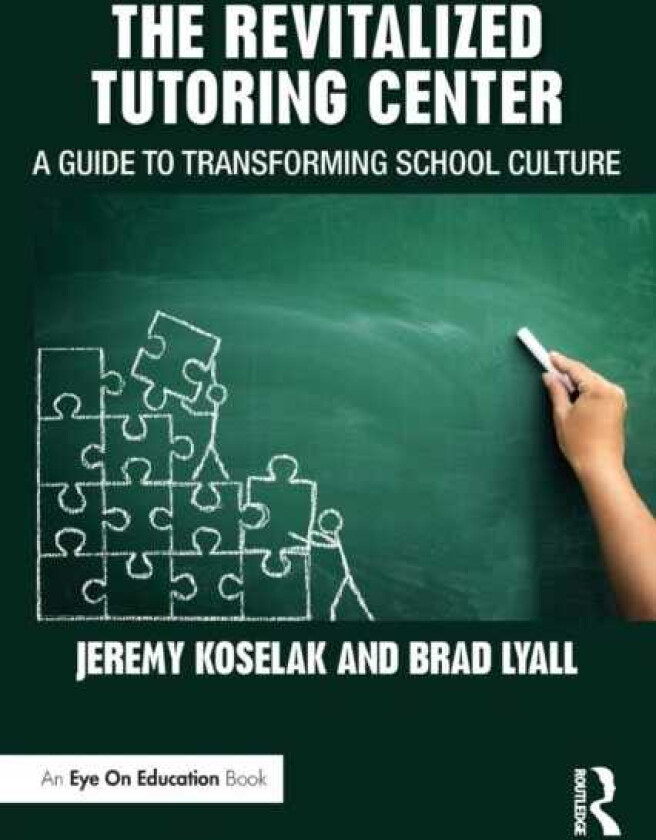 The Revitalized Tutoring Center A Guide to Transforming School Culture