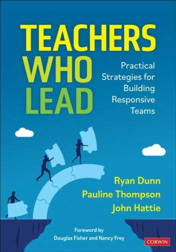Teachers Who Lead Practical Strategies for Building Responsive Teams