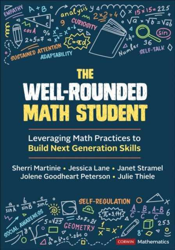 The WellRounded Math Student Leveraging Math Practices to Build Next Generation Skills