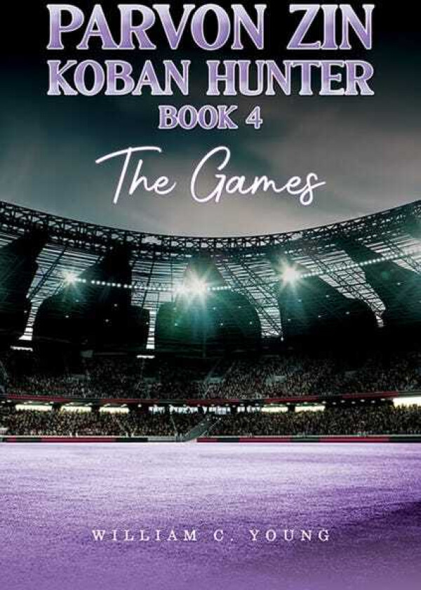 Parvon Zin Koban Hunter Book 4: The Games
