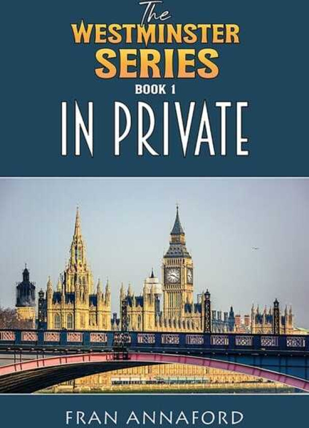 The Westminster Series Book 1: In Private