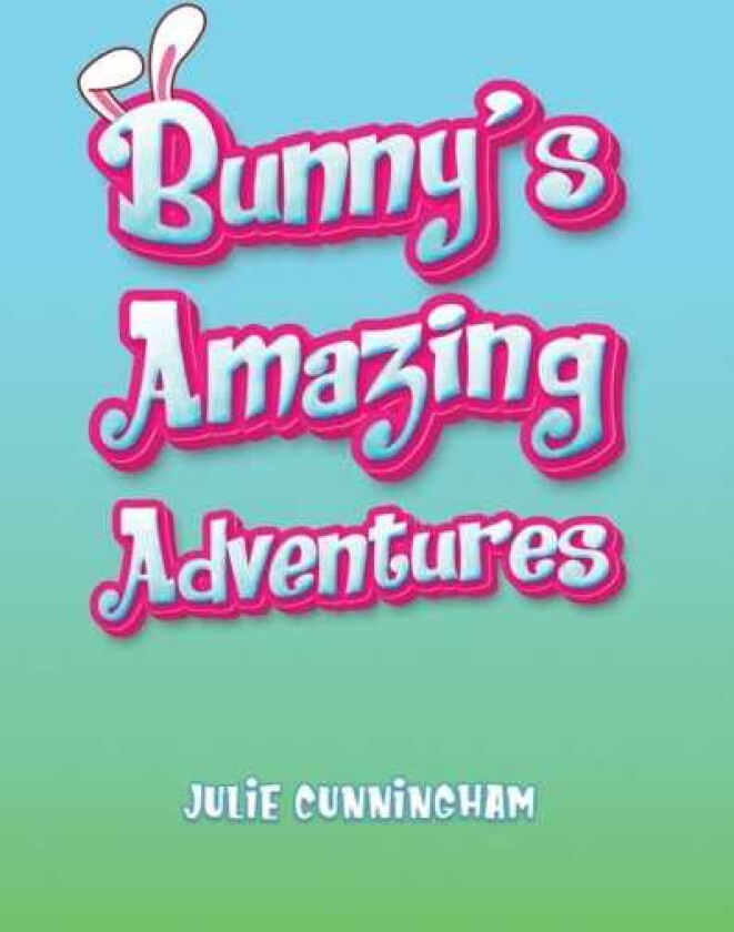 Bunny’s Amazing Adventures