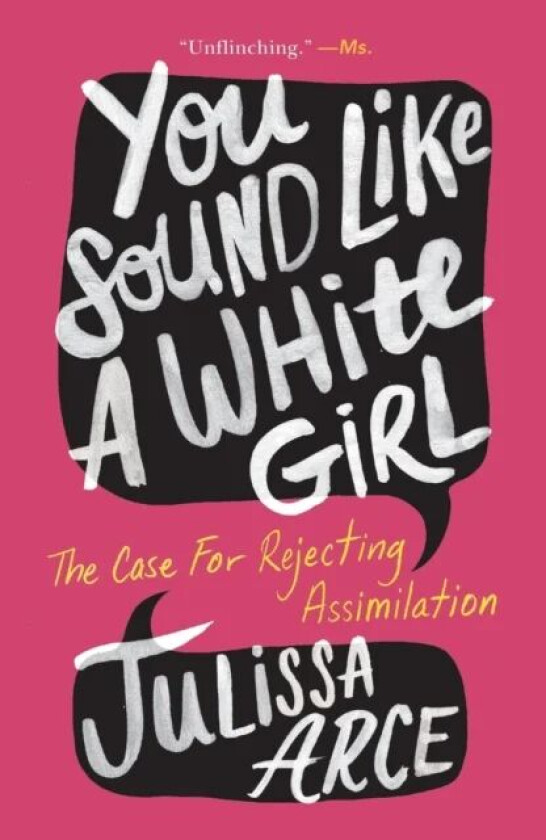 You Sound Like a White Girl av Julissa Arce