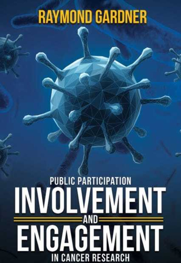 Public Participation Involvement and Engagement in Cancer Research