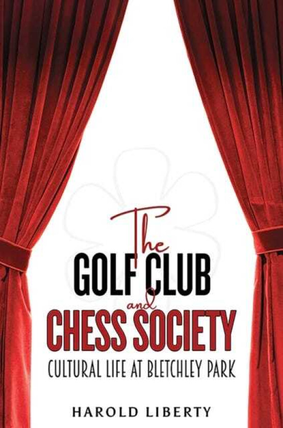 The Golf Club and Chess Society Cultural Life at Bletchley Park