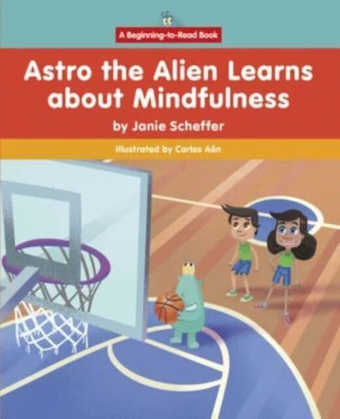 Astro the Alien Learns about Mindfulness av Janie Scheffer