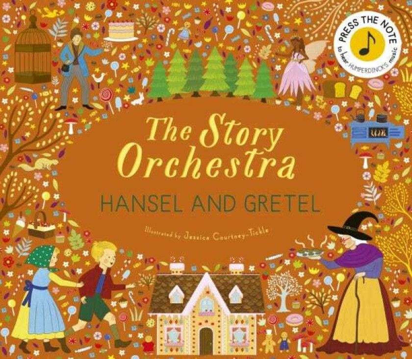 The Story Orchestra: Hansel and Gretel Press the note to hear Humperdinck's music