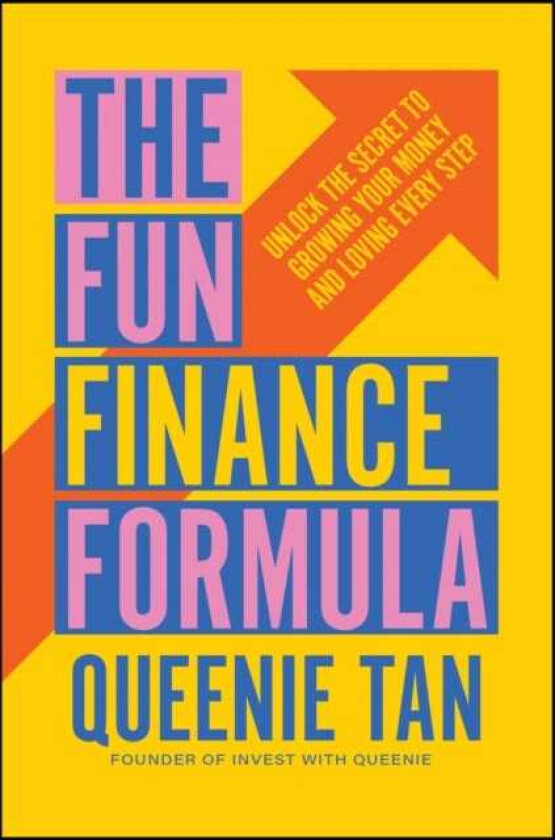 The Fun Finance Formula Unlock the Secret to Growing Your Money and Loving Every Step