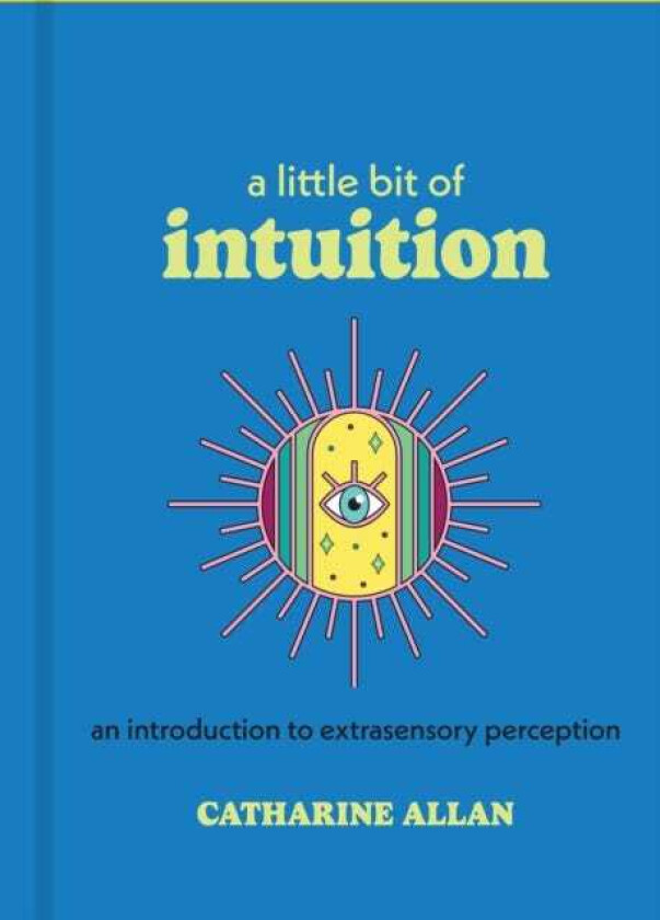 A Little Bit of Intuition An Introduction to Extrasensory Perception