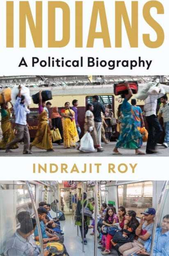Indians A Political Biography