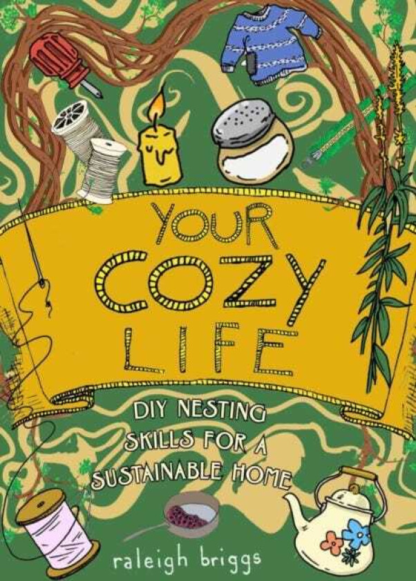 Your Cozy Life DIY Nesting Skills for a Sustainable Home