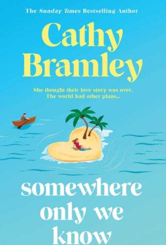 Somewhere Only We Know The perfect uplifting, escapist new novel from the Sunday Times bestselling author!