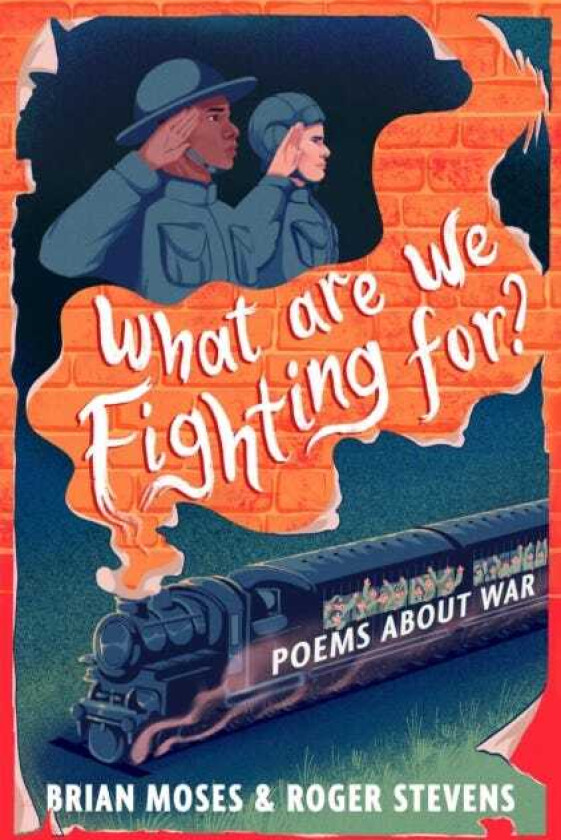 What Are We Fighting For? Poems About War