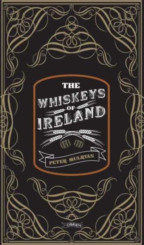 The Whiskeys of Ireland