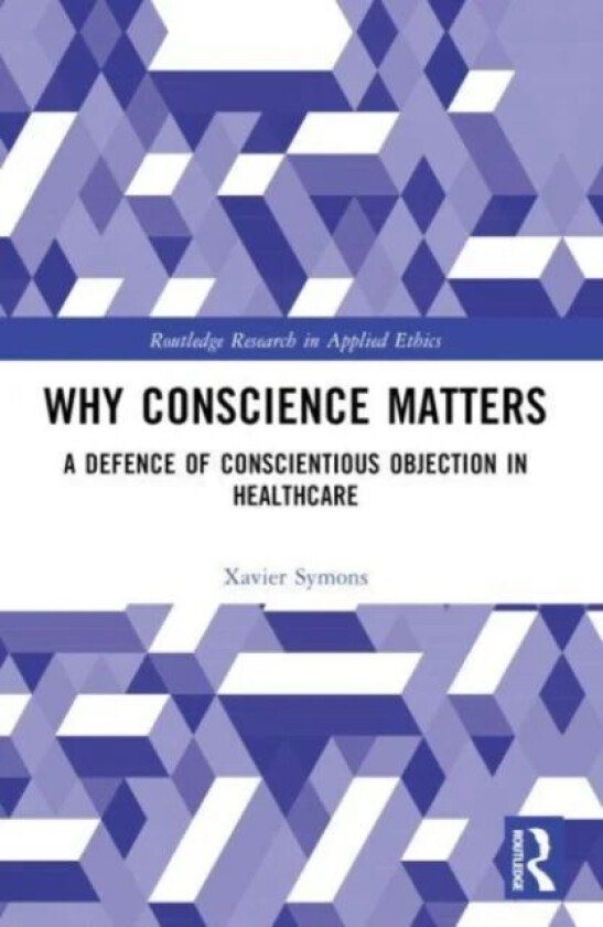 Why Conscience Matters av Xavier (Xavier Symons Australian Catholic Symons