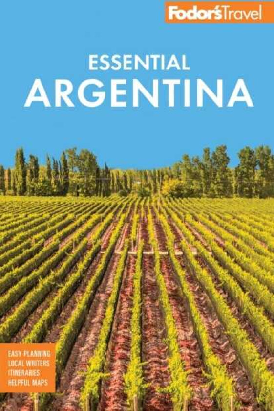 Fodor's Essential Argentina with the Wine Country, Uruguay & Chilean Patagonia