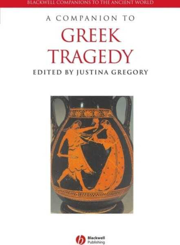 A Companion to Greek Tragedy