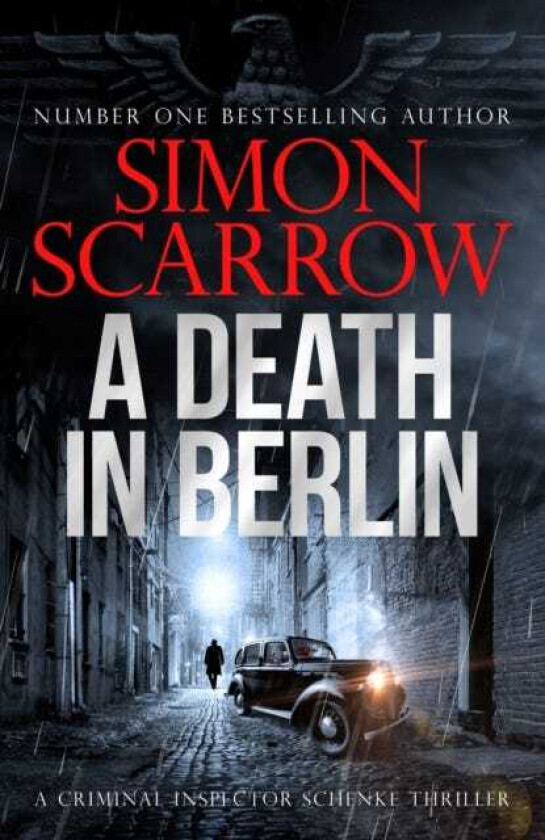 A Death in Berlin A gripping new World War 2 thriller from the bestselling author