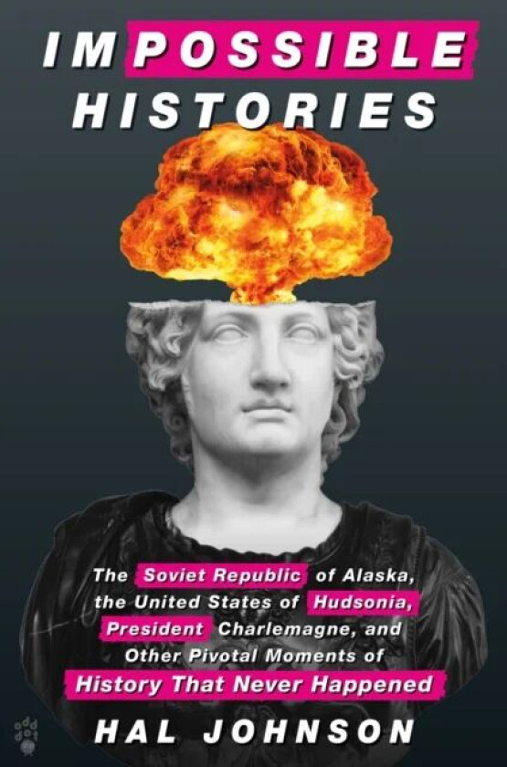 Impossible Histories av Hal Johnson