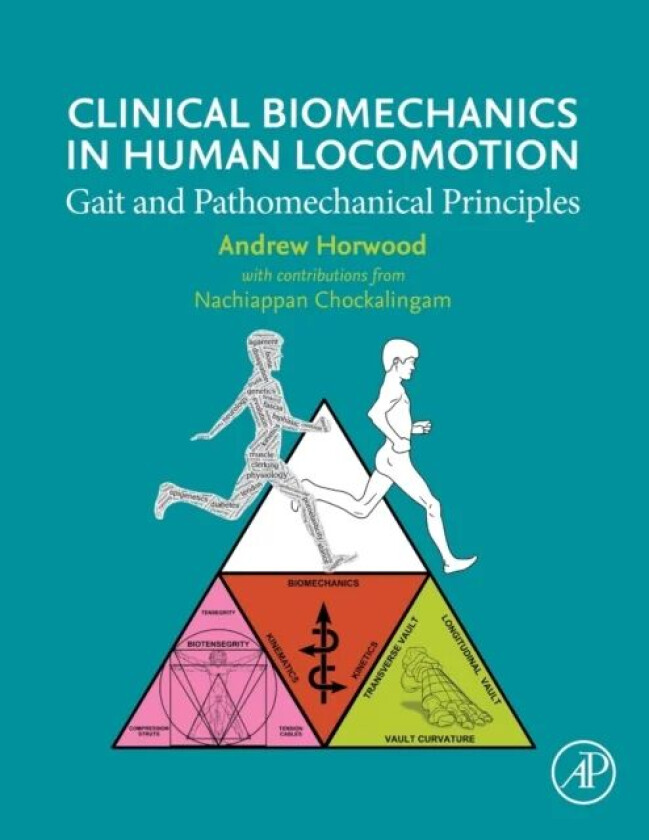 Clinical Biomechanics in Human Locomotion av Andrew (Visiting Fellow Centre for Biomechanics and Rehabilitation Technologies Staffordshire University