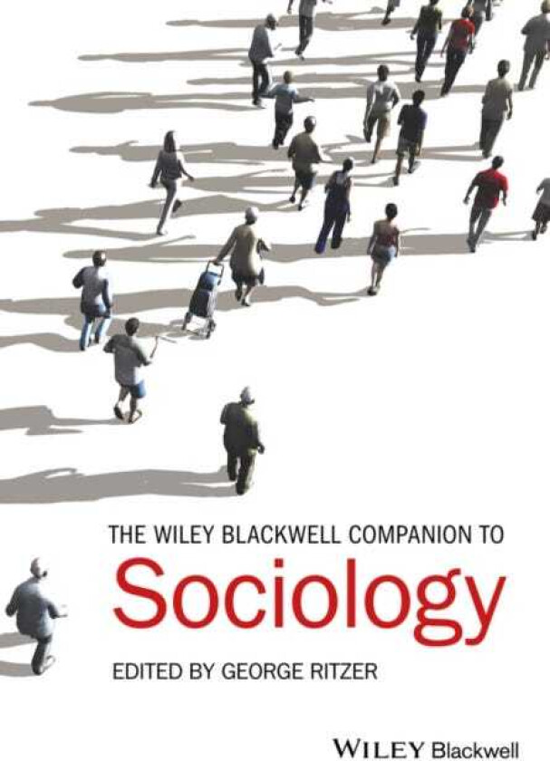The WileyBlackwell Companion to Sociology