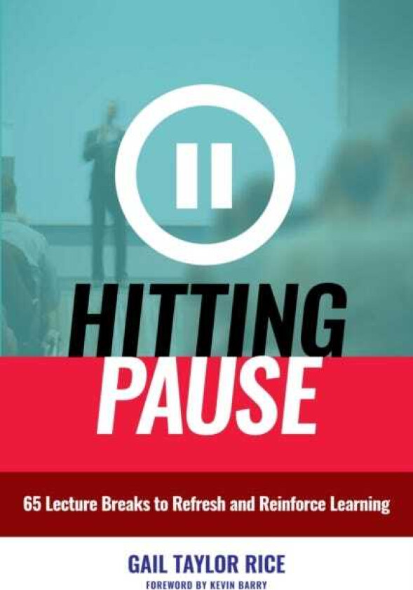 Hitting Pause 65 Lecture Breaks to Refresh and Reinforce Learning