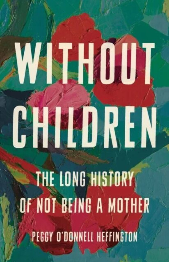 Without Children av Peggy O'Donnell Heffington