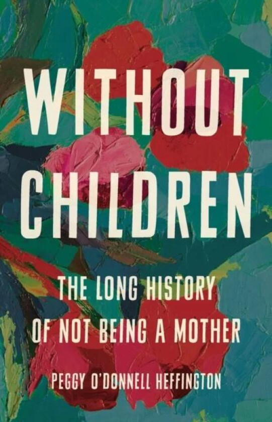 Without Children av Peggy O&#039;Donnell Heffington