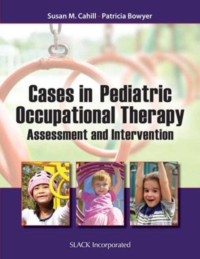 Cases in Pediatric Occupational Therapy Assessment and Intervention