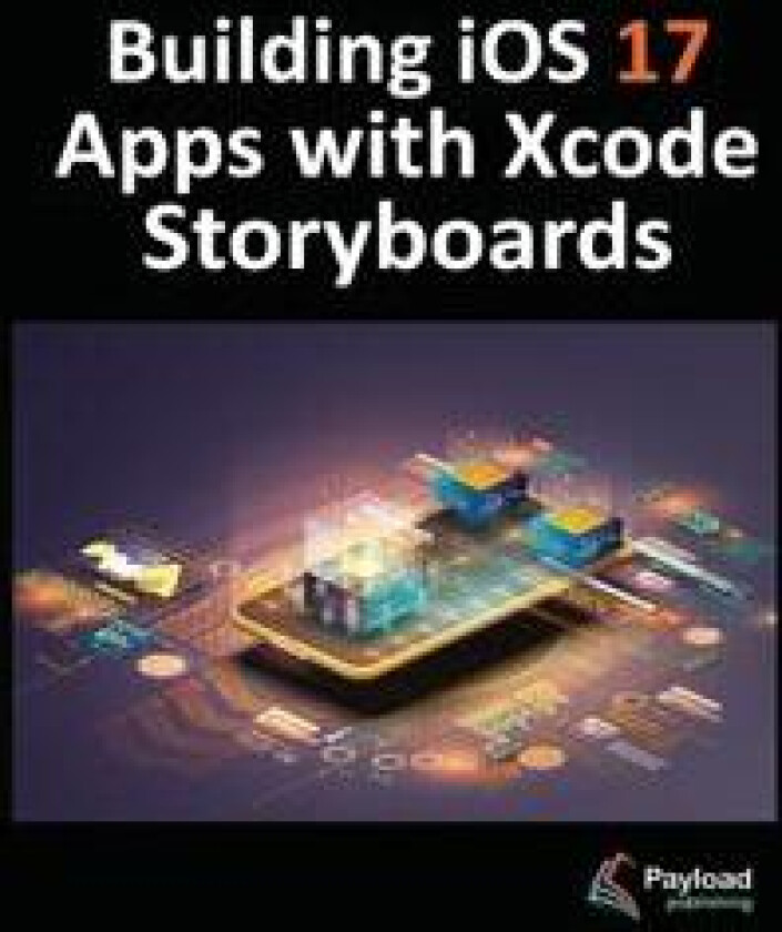 Building iOS 17 Apps with Xcode Storyboards