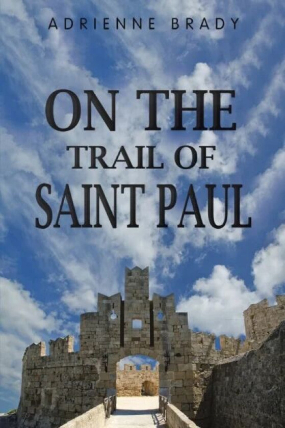 On the Trail of Saint Paul av Adrienne Brady