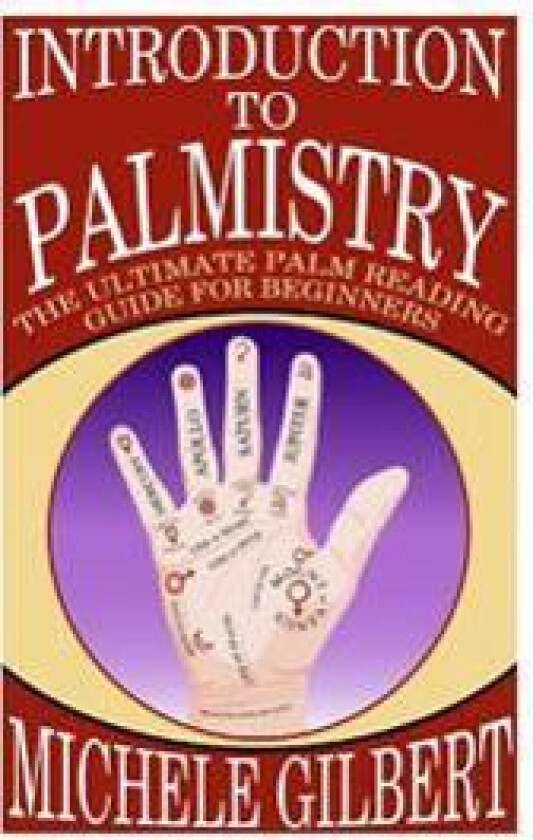 Introduction to Palmistry: The Ultimate Palm Reading Guide for Beginners