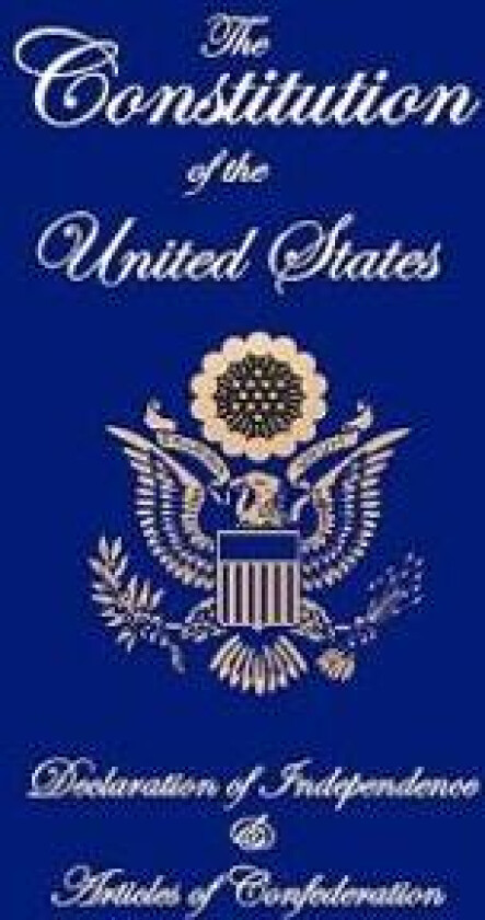The Constitution of the United States, Declaration of Independence, and Articles of Confederation