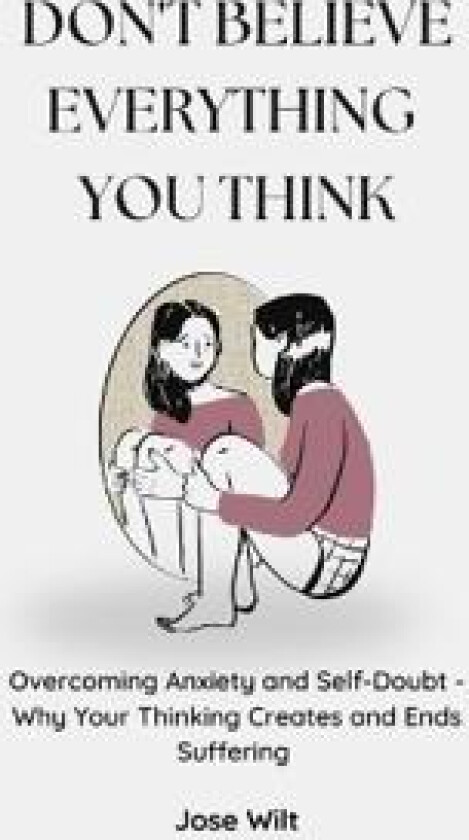 Don't Believe Everything You Think