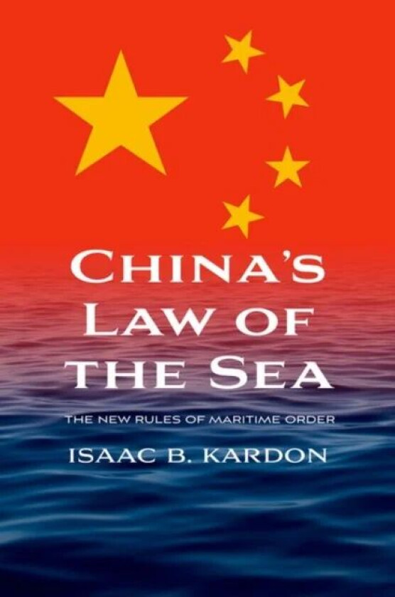 China¿s Law of the Sea av Isaac B. Kardon