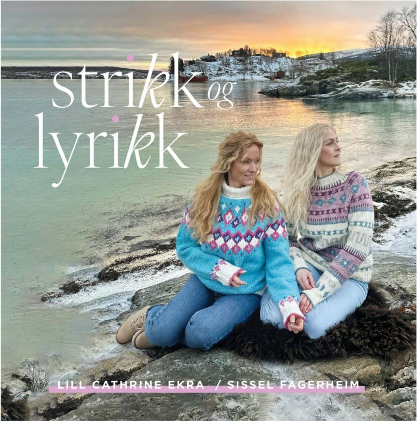 Strikk og lyrikk av Lill Cathine Ekra, Sissel Fagerheim